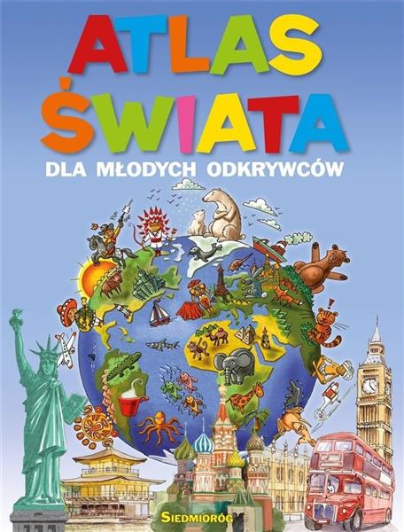 ATLAS ŚWIATA DLA MŁODYCH ODKRYWCÓW