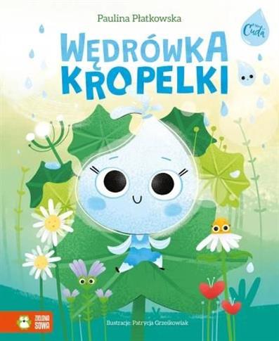 MIKROCUDA. WĘDRÓWKA KROPELKI