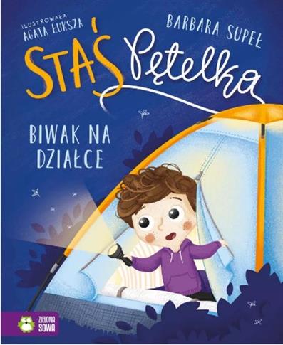 STAŚ PĘTELKA. BIWAK NA DZIAŁCE - S.NOWY