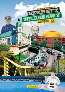 Sekrety Warszawy. Część 2. Sekrety