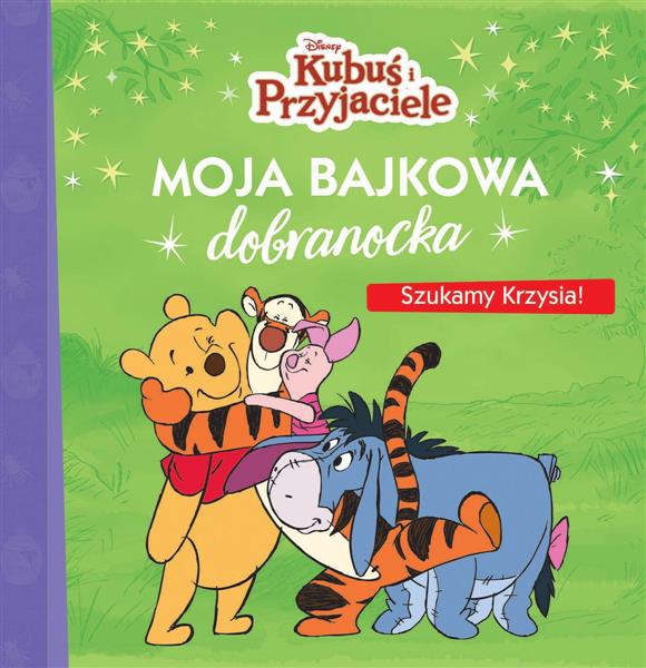KUBUŚ I PRZYJACIELE. MOJA BAJKOWA DOBRANOCKA.