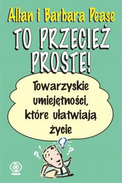 TO PRZECIEŻ PROSTE! TOWARZYSKIE UMIEJĘTNOŚCI...