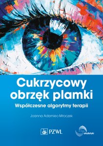 Cukrzycowy obrzęk plamki. Współczesne algorytmy terapii.