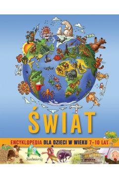 ŚWIAT ENCYKLOPEDIA DLA DZIECI W WIEKU 7-10 LAT