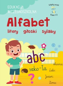 Alfabet, litery, głoski, sylaby. Edukacja wczesnoszkolna. Klasa 1-3. Mądry uczeń