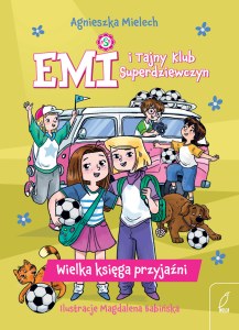 Wielka księga przyjaźni. Emi i Tajny Klub Superdziewczyn