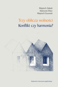 Trzy oblicza wolności. Konflikt czy harmonia?