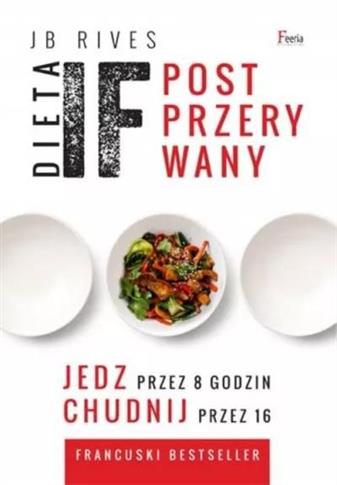 Dieta IF. Post przerywany. Jedz przez 8 godzin