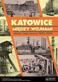 KATOWICE MIĘDZY WOJNAMI