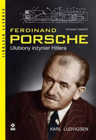 Ferdynand porsche. Ulubiony inżynier Hitlera wyd.
