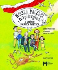 NASZA PACZKA I NIEPODLEGŁOŚĆ. O SZEŚCIU POLSKICH Ś