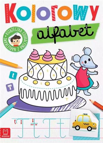 KOLOROWY ALFABET. EDUKACYJNA KSIĄŻECZKA Z NAKLEJKA