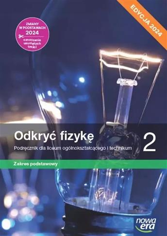 ODKRYĆ FIZYKĘ 2. LICEUM I TECHNIKUM. PODRĘCZNIK