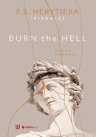 BURN THE HELL. RUNDA CZWARTA
