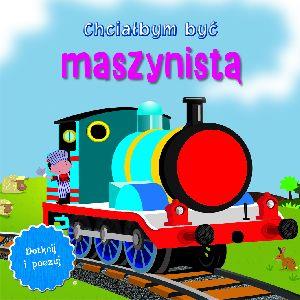 CHCIAŁBYM BYĆ MASZYNISTĄ. DOTKNIJ I POCZUJ