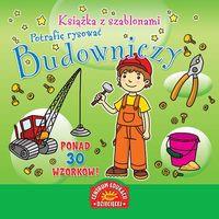 KSIĄŻKA Z SZABLONAMI. POTRAFIE RYSOWAĆ. BUDOWNICZY