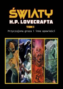 Przyczajona groza i inne opowieści. Światy H. P. Lovecrafta. Tom 1