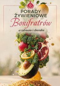 Porady żywieniowe Bonifratrów (w zdrowiu i chorobie)