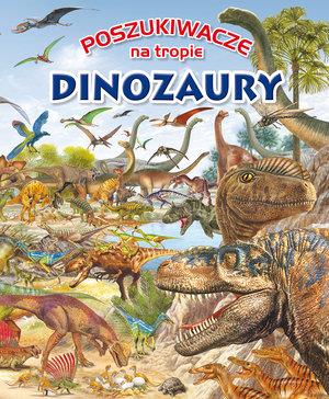 POSZUKIWACZE NA TROPIE: DINOZAURY