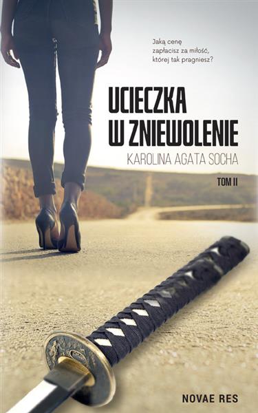 UCIECZKA W ZNIEWOLENIE. TOM 2