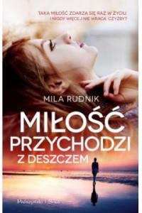 MIŁOŚC PRZYCHODZI Z DESZCZEM