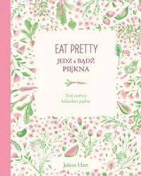 EAT PRETTY JEDZ I BĄDŹ PIĘKNA TWÓJ OSOBISTY