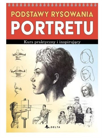 PODSTAWY RYSOWANIA PORTRETU. KURS PRAKTYCZNY
