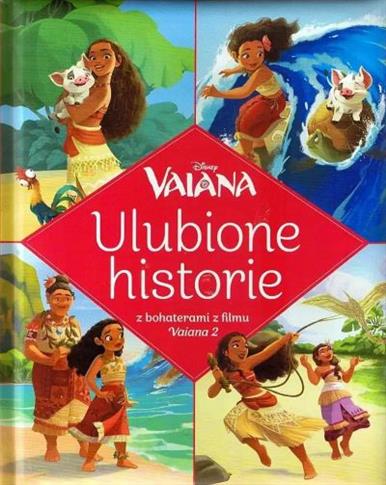 ULUBIONE HISTORIE. DISNEY VAIANA