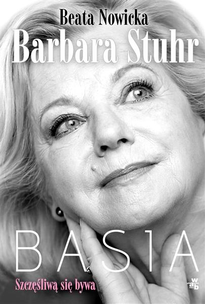BASIA SZCZĘŚLIWĄ SIĘ BYWA