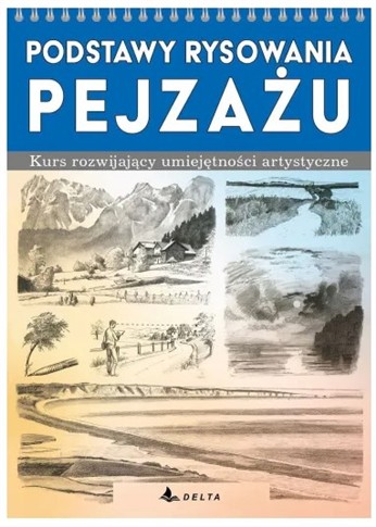PODSTAWY RYSOWANIA PEJZAŻU. KURS ROZWIJAJĄCY...