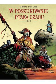 W POSZUKIWANIU PTAKA CZASU. TOM 6. KRYLL. CYKL I