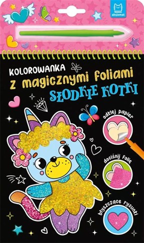 KOLOROWANKA Z MAGICZNYMI FOLIAMI. SŁODKIE KOTKI