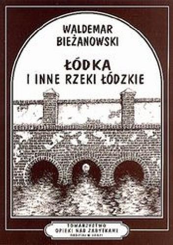 ŁÓDKA I INNE RZEKI ŁÓDZKIE