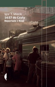 14:57 do Czyty. Reportaże z Rosji wyd. 2022