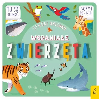 OTWÓRZ OKIENKO. WSPANIAŁE ZWIERZĘTA