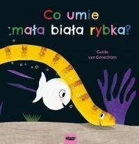 CO UMIE MAŁA BIAŁA RYBKA