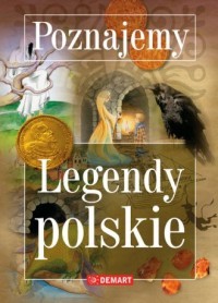 POZNAJEMY LEGENDY POLSKIE
