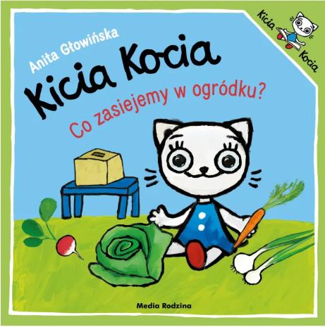 KICIA KOCIA. CO ZASIEJEMY W OGRÓDKU - S.NOWY