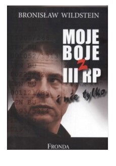 MOJE BOJE Z III RP I NIE TYLKO