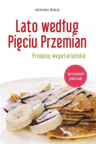 Lato według Pięciu Przemian. Przepisy wegetariańsk