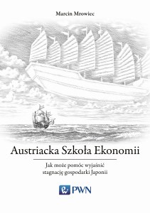 Austriacka szkoła ekonomii jak może pomóc wyjaśnić stagnacje gospodarek i kryzysy