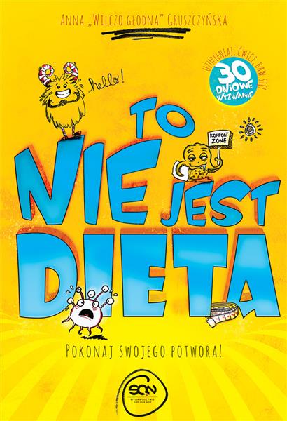 TO NIE JEST DIETA. POKONAJ SWOJEGO POTWORA