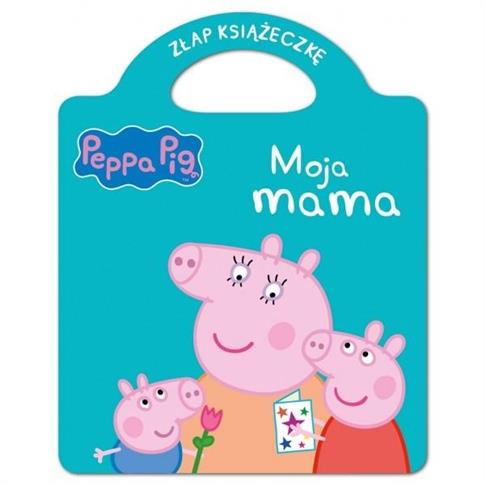 Świnka Peppa 2. Moja mama. Złap książeczkę