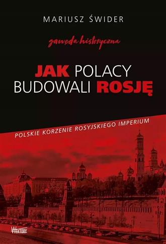 Jak Polacy budowali Rosję