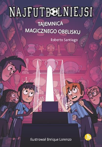 NAJFUTBOLNIEJSI. TOM 12. TAJEMNICA MAGICZNEGO OBEL