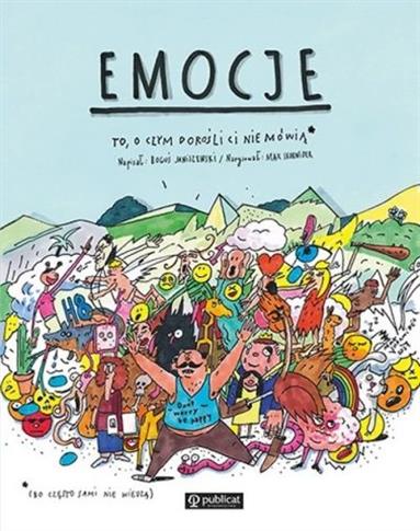 EMOCJE TO, O CZYM DOROŚLI CI NIE MÓWIĄ