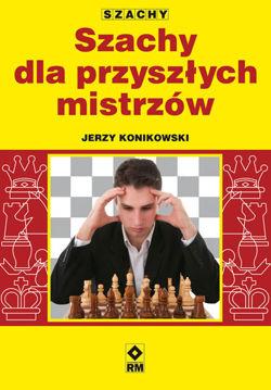 SZACHY DLA PRZYSZŁYCH MISTRZÓW