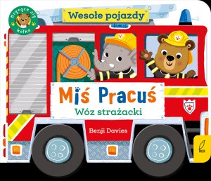 Miś Pracuś. Wesołe pojazdy. Wóz strażacki