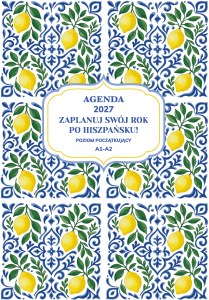 AGENDA 2027. Zaplanuj swój rok po hiszpańsku. Poziom początkujący A1-A2