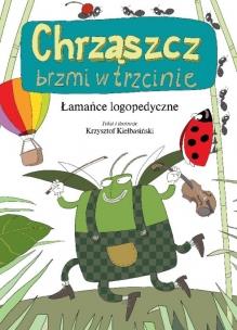 CHRZĄSZCZ BRZMI W TRZCINIE ŁAMAŃCE JĘZYKOWE